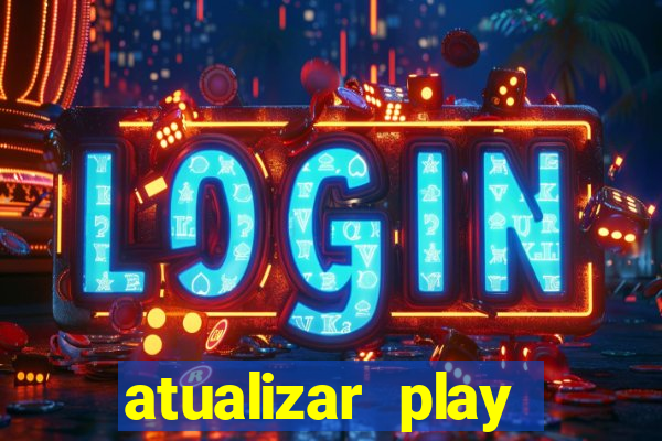 atualizar play store baixar